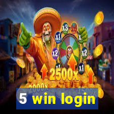 5 win login